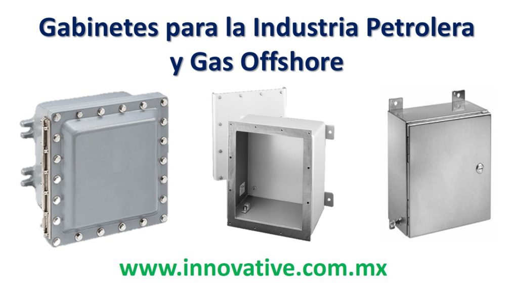 Gabinetes para la Industria Petrolera y Gas Offshore