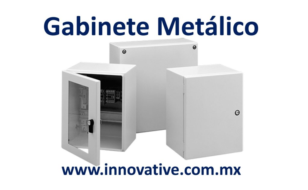 Gabinete Metalico Mexico, Gabinete Metalico Tijuana,