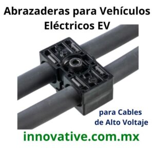 Abrazadera, High Voltage Cable Clamp, EV, Vehiculos Electricos, Arnés Eléctrico, Arneses Eléctricos, Arneses Automotrices, TE connectivity, Panduit, Abrazadera para Cable, Wire Harnesses, Wiring Harness, 